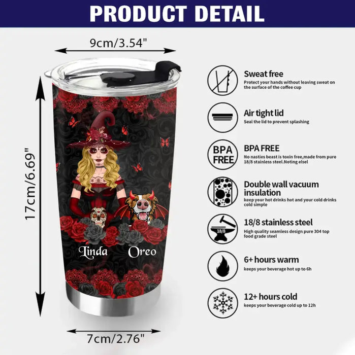 Personalized Witch Tumbler - Halloween Gift Idea for Witch Lovers/Pet Lovers - A Witch Can Not Survive On Wine Alone She Also Needs Her Dog