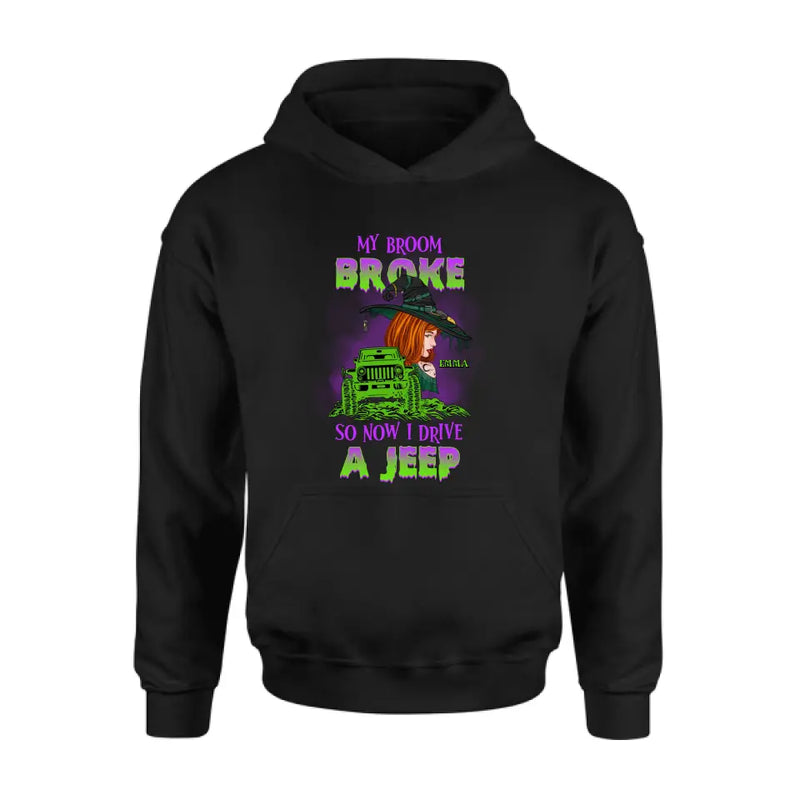 Custom Personalized Witch Shirt/Hoodie - Gift Idea For Witch Lover/ Halloween - My Broom Broke So Now I Drive A Jeep