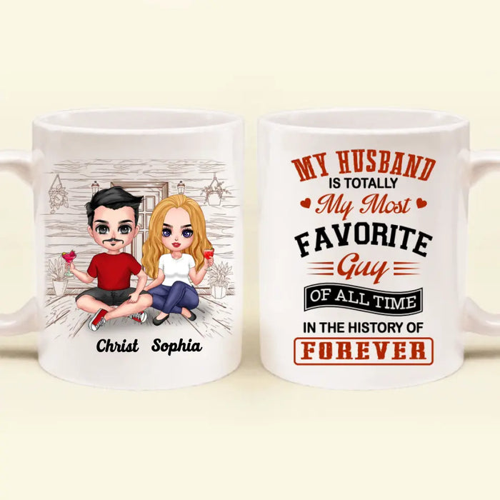 Custom Personalized Couple Coffee Mug - Gift Idea For Couple/Valentines Day - My Husband Is Totally My Most Favorite Guy Of All Time In The History Of Forever