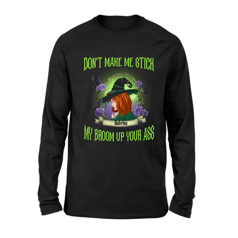 Personalized Witch Shirt/Hoodie - Gift Idea For Witch Lover/Halloween - Don't Make Me Stick My Broom Up Your Ass