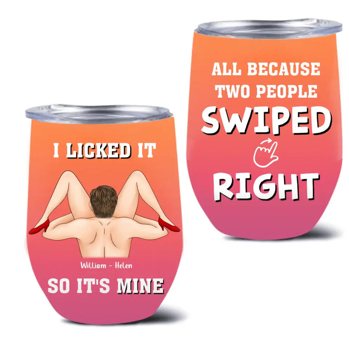 Custom Personalized Swiped Right Couple Wine Tumbler - Funny Gift Idea For Couple/Him/Her - I Licked It So It's Mine