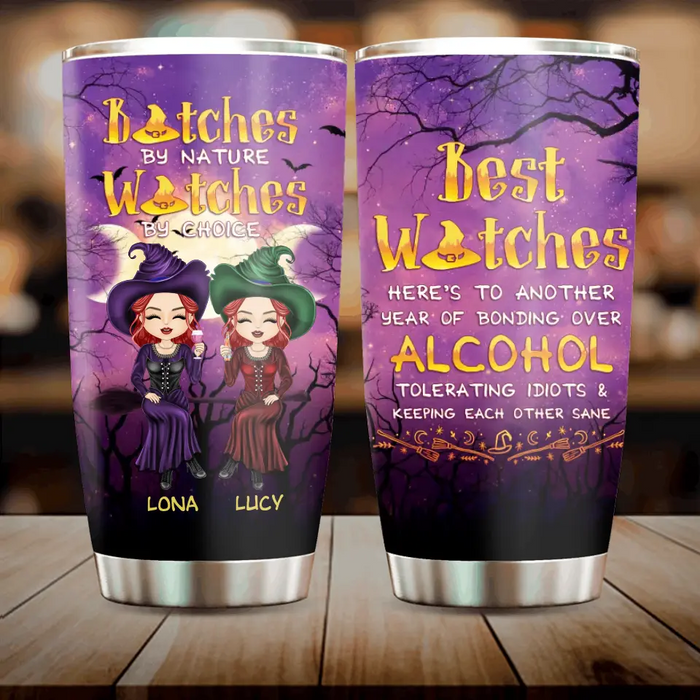 Custom Personalized Witch Friends Tumbler - Gift Idea For Besties/Sisters/Friends - Bitches By Nature Witches By Choice