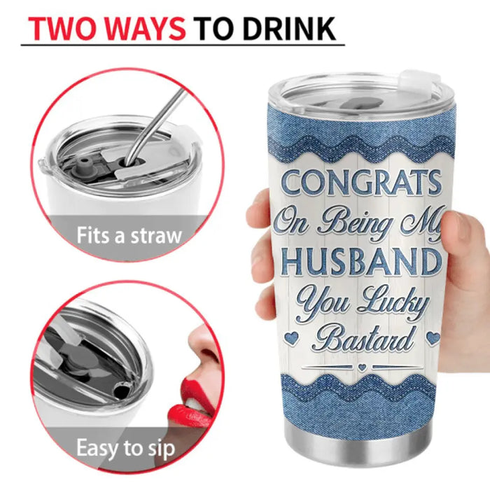 Custom Personalized Couple Tumbler - Gift Idea For Couple/Valentines Day - Congrats On Being My Husband You Lucky Bastard