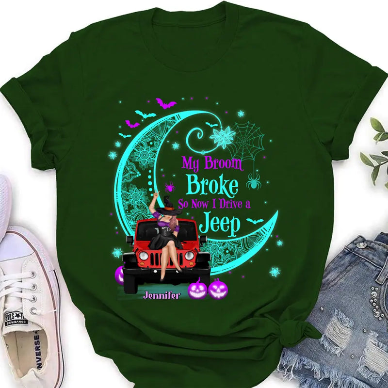 Personalized Witch Shirt/Hoodie - Halloween Gift Idea for Witch/Off-road Lovers - My Broom Broke So Now I Ride A Jeep