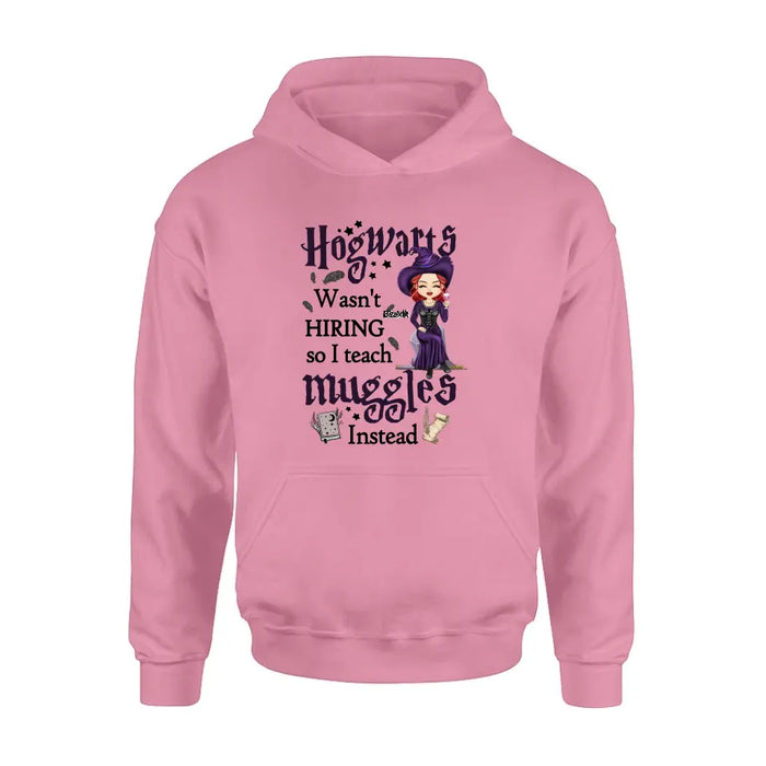 Custom Personalized Witch Teacher Shirt/Hoodie - Halloween Gift Idea for Teacher/Back To School - Hogwarts Wasn't Hiring So I Teach Muggles Instead