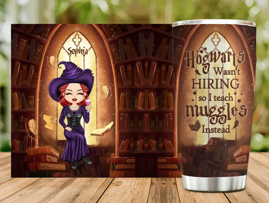 Custom Personalized Witch Teacher Tumbler - Halloween Gift Idea for Teacher/Back To School - Hogwarts Wasn't Hiring So I Teach Muggles Instead