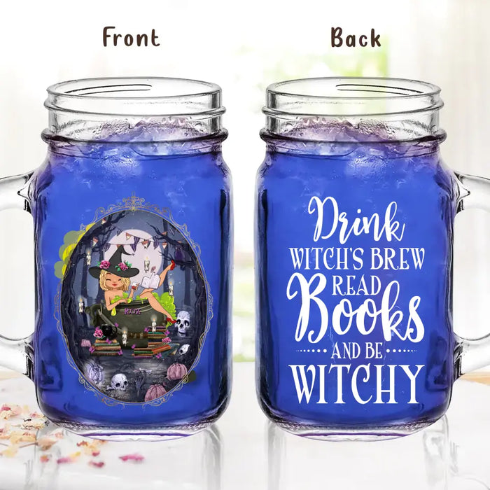 Personalized Witch Mason Jug - Gift Idea For Witch/ Halloween/ Book Lover/ Friend - Drink Witch's Brew Read Books And Be Witchy