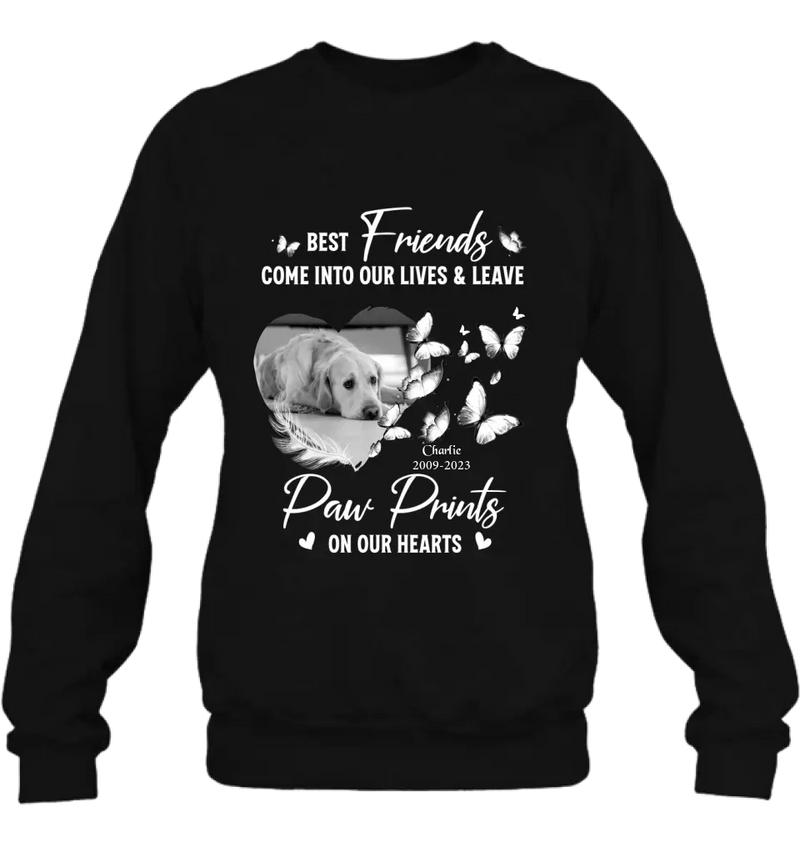 Personalized Memorial Photo Shirt/Hoodie - Memorial Gift Idea for Dog Lover - Best Friends Come Into Our Lives & Leave Paw Prints On Our Hearts