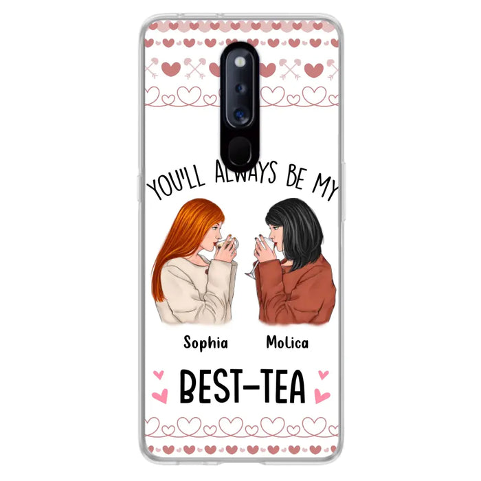 Personalized Friends Phone Case - Gift Idea for Friends/Besties - You'll Always Be My Best - Tea - Case For Oppo/Xiaomi/Huawei