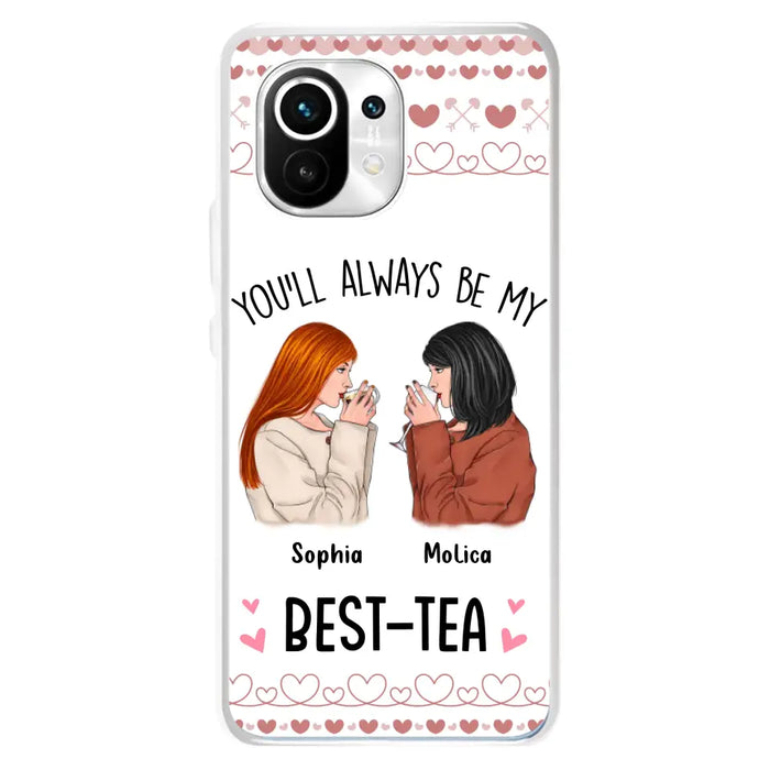 Personalized Friends Phone Case - Gift Idea for Friends/Besties - You'll Always Be My Best - Tea - Case For Oppo/Xiaomi/Huawei