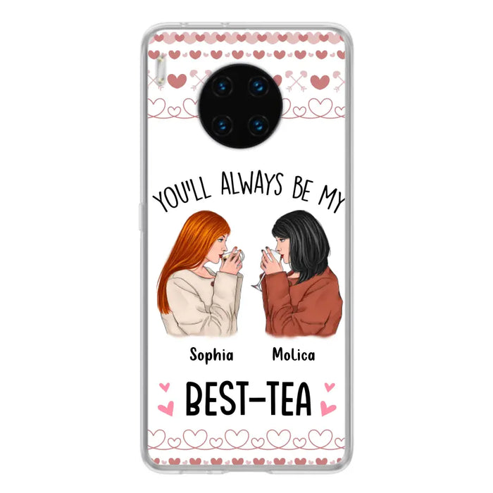 Personalized Friends Phone Case - Gift Idea for Friends/Besties - You'll Always Be My Best - Tea - Case For Oppo/Xiaomi/Huawei