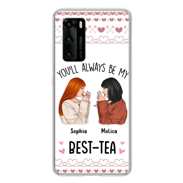 Personalized Friends Phone Case - Gift Idea for Friends/Besties - You'll Always Be My Best - Tea - Case For Oppo/Xiaomi/Huawei