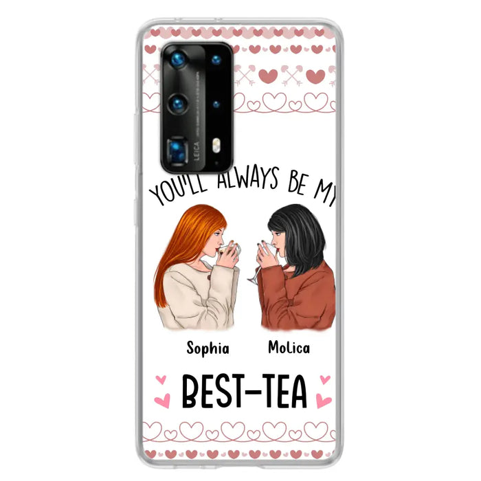 Personalized Friends Phone Case - Gift Idea for Friends/Besties - You'll Always Be My Best - Tea - Case For Oppo/Xiaomi/Huawei