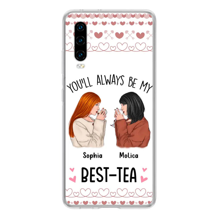 Personalized Friends Phone Case - Gift Idea for Friends/Besties - You'll Always Be My Best - Tea - Case For Oppo/Xiaomi/Huawei