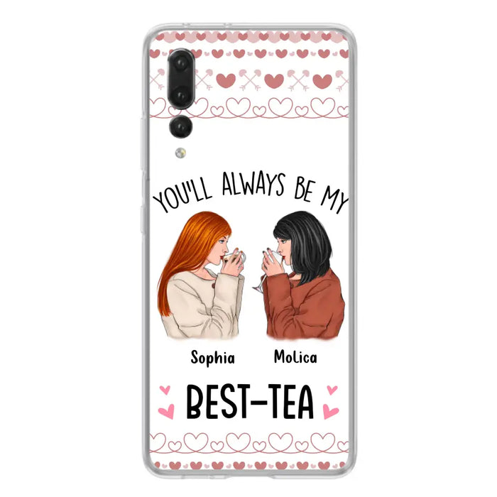 Personalized Friends Phone Case - Gift Idea for Friends/Besties - You'll Always Be My Best - Tea - Case For Oppo/Xiaomi/Huawei