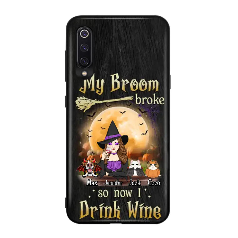 Personalized Witch Pet Mom Phone Case - Up to 3 Pets - Halloween Gift For Cat/Dog Mom - My Broom Broke So Now I Drink Wine - Cases For Oppo/Xiaomi/Huawei