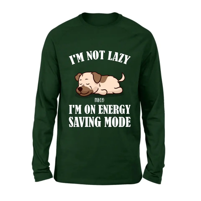 Custom Personalized Lazy Dog T-shirt/ Sweatshirt/ Long Sleeve/ Hoodie - Gift Idea For Dog Lover - Upto 6 Dogs - I'm Not Lazy I'm On Energy Saving Mode