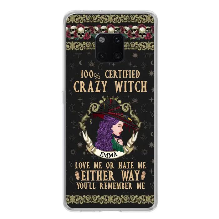 Personalized Witch Phone Case - Gift Idea For Halloween/ Witch - 100% Certified Crazy Witch Love Me Or Hate Me Either Way You'll Remember Me - Case For Oppo/Xiaomi/Huawei