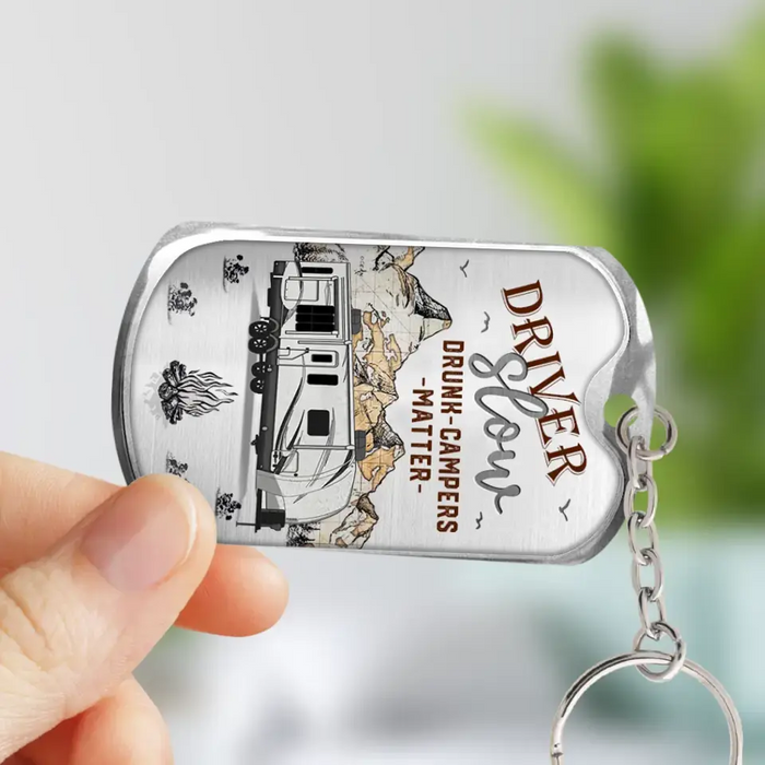 Personalized Camping Aluminum Keychain - Gift Idea For Family/ Camping Lovers - Driver Slow Drunk Campers Matter