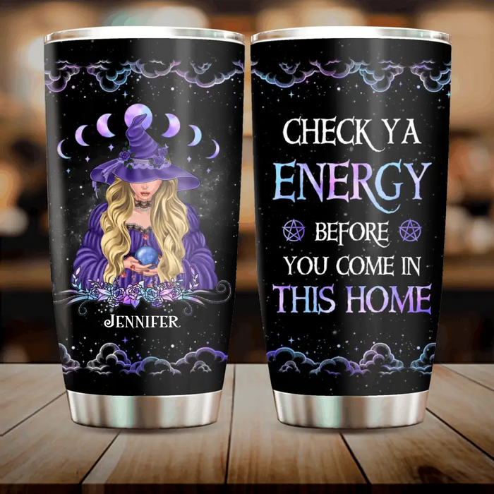 Personalized Witch Tumbler 20oz - Gift Idea For Halloween/ Witch -  Check Ya Energy Before You Come In This Home