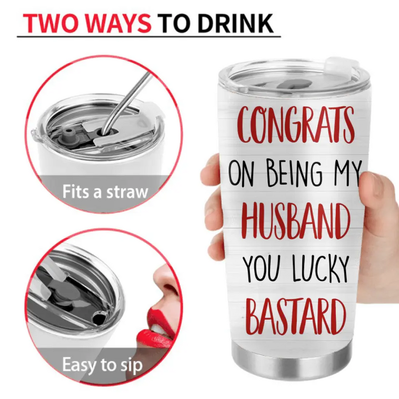 Personalized Couple Tumbler - Gift Idea For Him/Her/Couple - Congrats On Being My Husband You Lucky Bastard