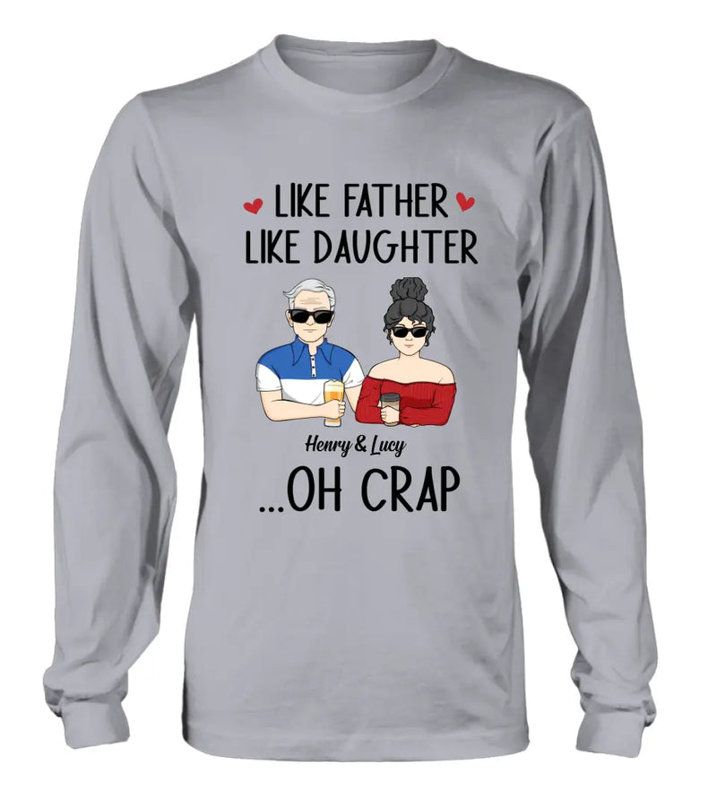 Personalized Dad And Daughter Shirt/Hoodie - Gift Idea For Dad/Father's Day/Birthday - Like Father Like Daughter
