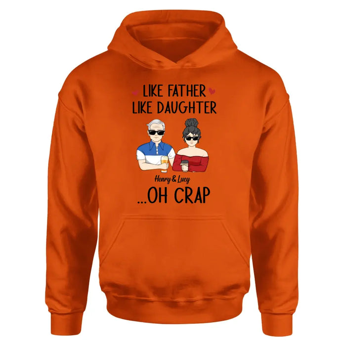 Custom Personalized Dad And Daughter Shirt/Hoodie - Gift Idea For Dad/ Father's Day/Birthday - Like Father Like Daughter