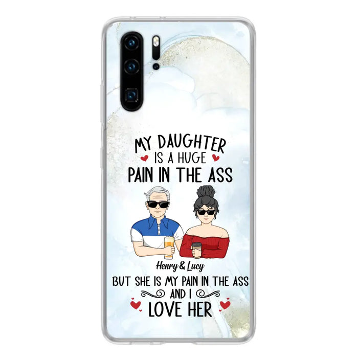 Custom Personalized Dad And Daughter Phone Case - Gift Idea For Dad/ Father's Day/Birthday - My Daughter Is A Huge Pain In The Ass - Case For Xiaomi/Oppo/Huawei