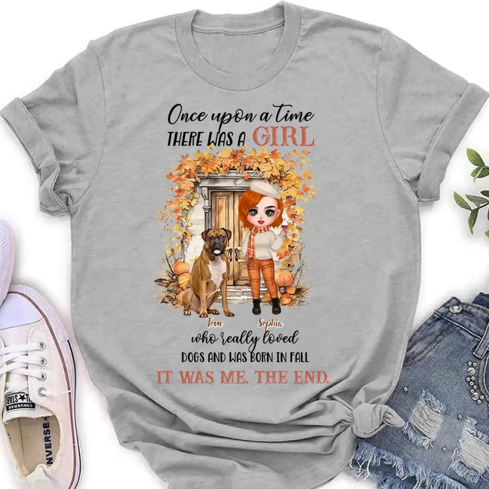 Custom Personalized Fall And Dogs Shirt/ Hoodie - Gift Idea for Dog Lovers - Upto 6 Dogs - Once Upon A Time There Was A Girl Who Loved Dogs And Was Born In Fall