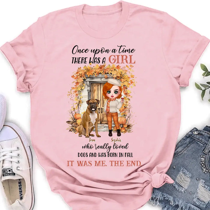 Custom Personalized Fall And Dogs Shirt/ Hoodie - Gift Idea for Dog Lovers - Upto 6 Dogs - Once Upon A Time There Was A Girl Who Loved Dogs And Was Born In Fall