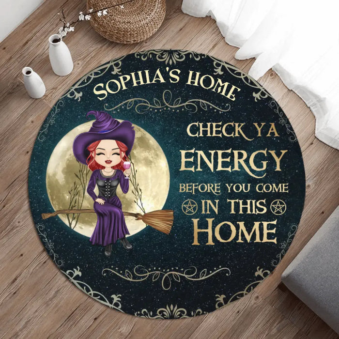 Custom Personalized Witch Round Rug - Gift Idea For Halloween/Wicca Decor/Pagan Decor - Check Ya Energy Before You Come In This Home