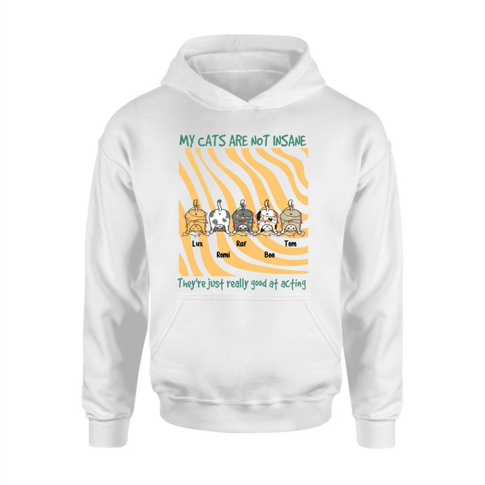 Personalized Cat Butt Shirt/Hoodie - Gift Idea For Cat Lovers - Upto 5 Cats - My Cats Are Not Insane They're Just Really Good At Acting