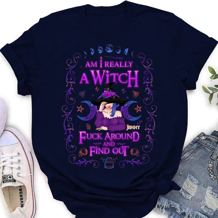 Custom Personalized Witch Shirt/ Hoodie - Gift Idea For Halloween - Am I Really A Witch