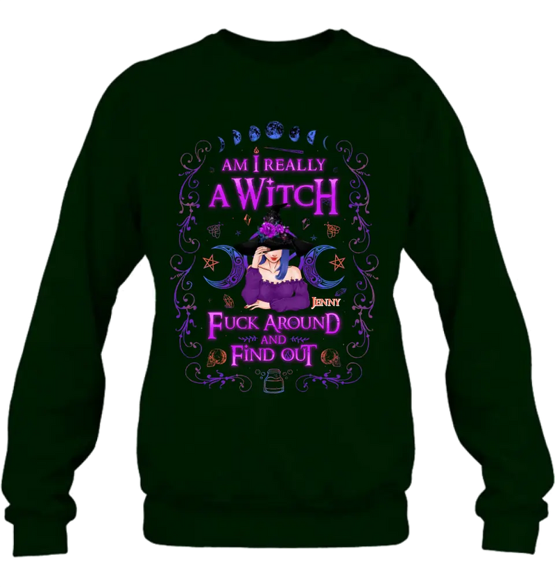 Custom Personalized Witch Shirt/ Hoodie - Gift Idea For Halloween - Am I Really A Witch