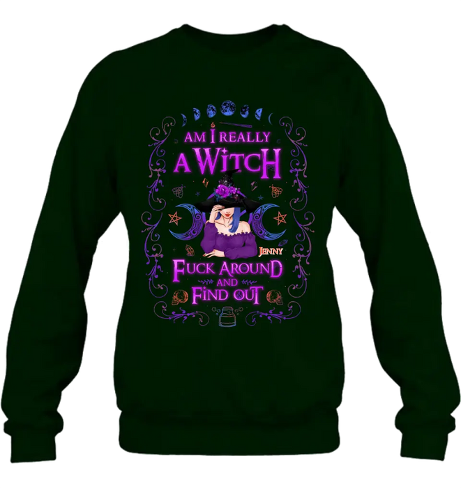 Custom Personalized Witch Shirt/ Hoodie - Gift Idea For Halloween - Am I Really A Witch