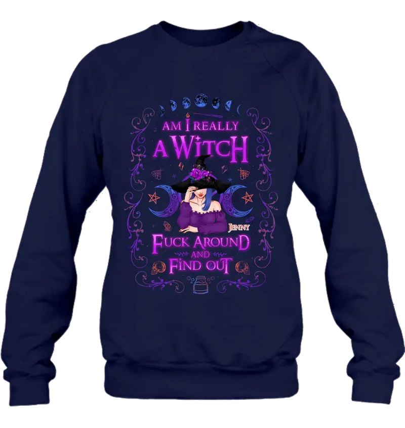 Custom Personalized Witch Shirt/ Hoodie - Gift Idea For Halloween - Am I Really A Witch
