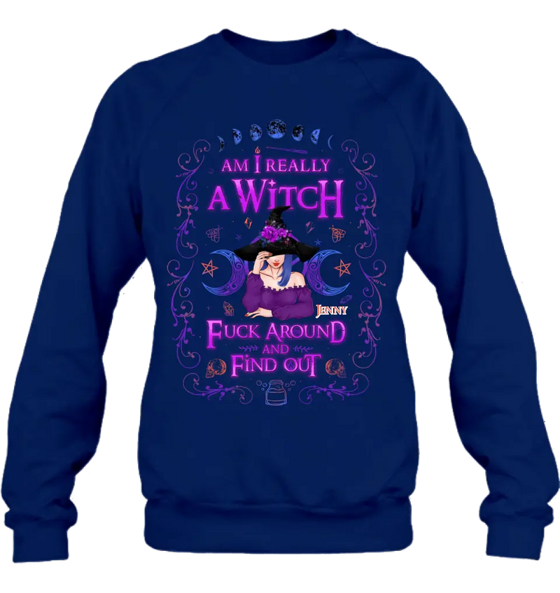 Custom Personalized Witch Shirt/ Hoodie - Gift Idea For Halloween - Am I Really A Witch