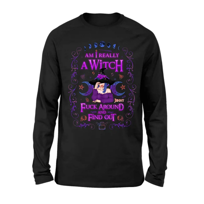 Custom Personalized Witch Shirt/ Hoodie - Gift Idea For Halloween - Am I Really A Witch