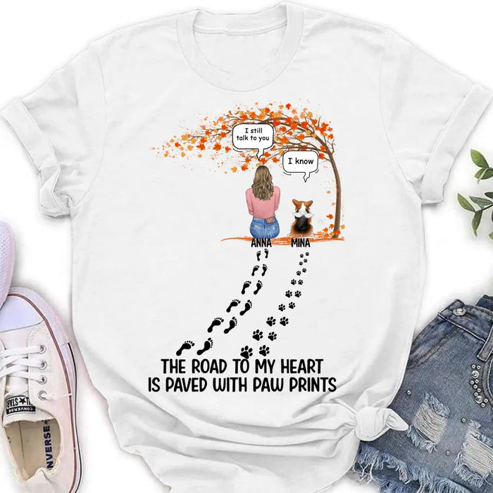 Personalized Fall Shirt/ Hoodie - Gift Idea for Pet Lovers - Upto 6 Pets - The Road To My Heart Is Paved With Paw Prints