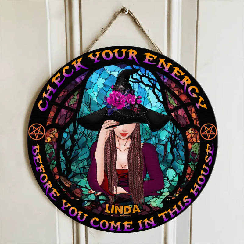 Personalized Witch Wooden Sign - Gift Idea For Halloween/Wicca Decor/Pagan Decor - Check Your Energy Before You Come In This House