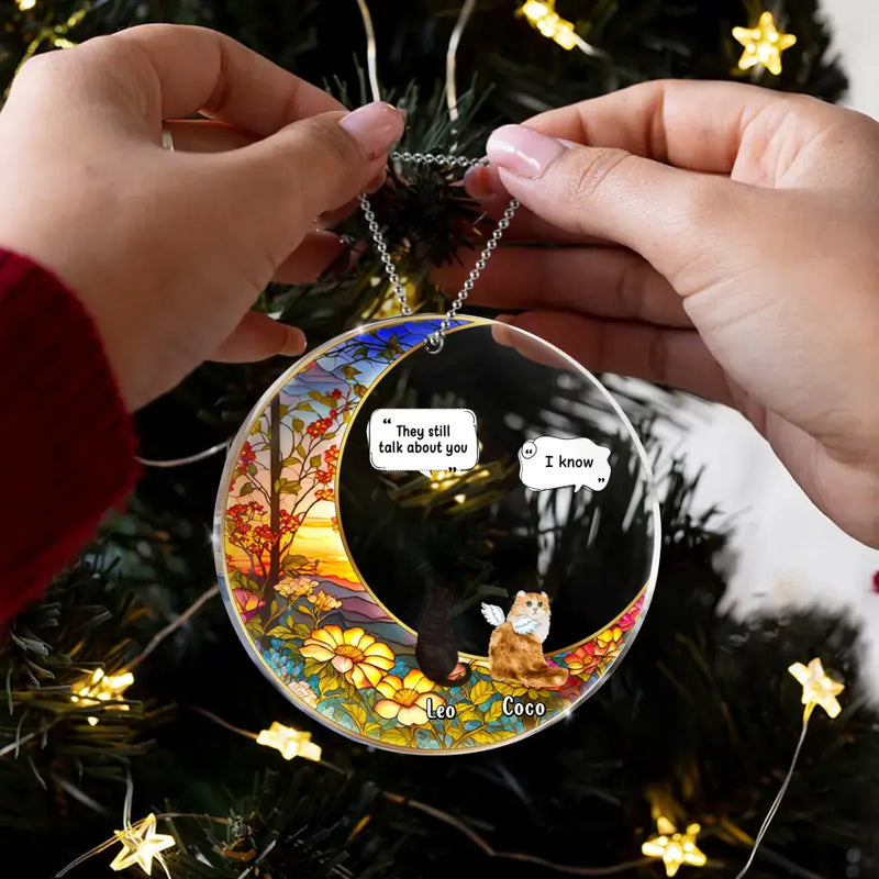 Personalized Memorial Cat Acrylic Ornament - Up to 4 Pets - Memorial Gift Idea For Dog/Cat/Rabbit Lovers - They Still Talk About You