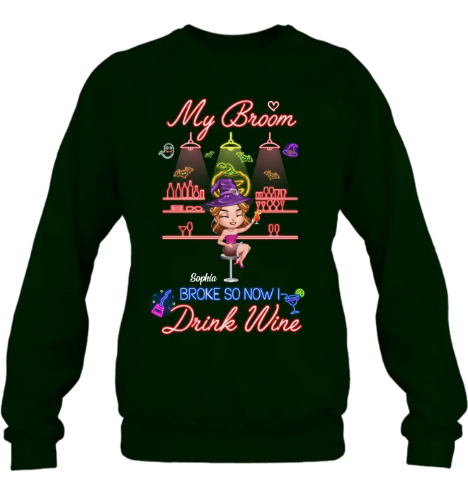 Custom Personalized Witch Drink Shirt/ Hoodie - Upto 4 Girls - Gift Idea For Halloween/Witch Lovers/Besties/BFF - My Broom Broke So Now I Drink Wine