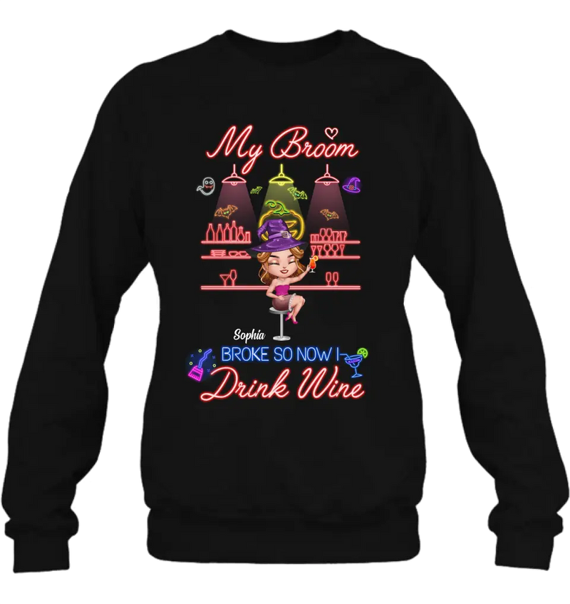Personalized Witch Drink Shirt/Hoodie - Up to 4 Girls - Gift Idea For Halloween/Witch Lovers/Besties/BFF - My Broom Broke So Now I Drink Wine