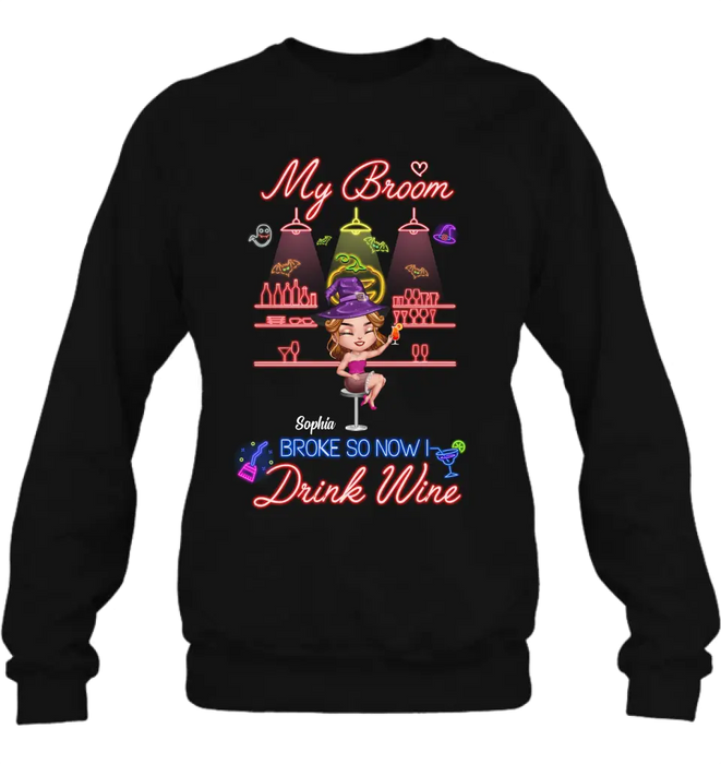 Custom Personalized Witch Drink Shirt/ Hoodie - Upto 4 Girls - Gift Idea For Halloween/Witch Lovers/Besties/BFF - My Broom Broke So Now I Drink Wine