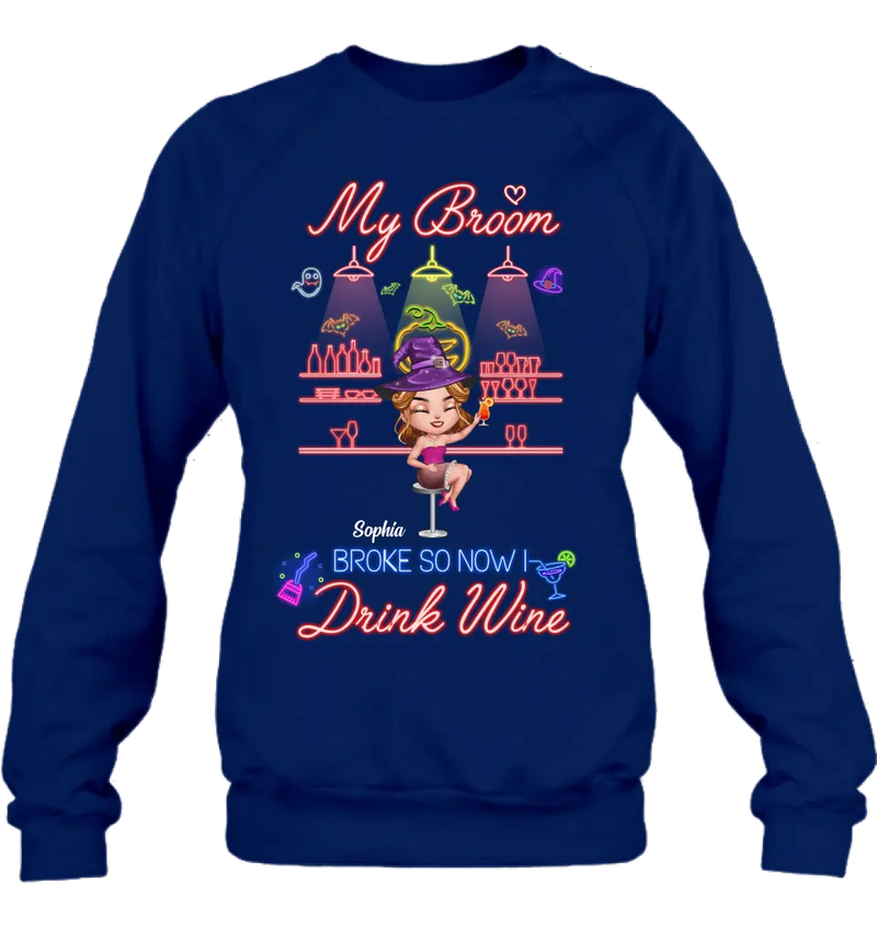 Personalized Witch Drink Shirt/Hoodie - Up to 4 Girls - Gift Idea For Halloween/Witch Lovers/Besties/BFF - My Broom Broke So Now I Drink Wine