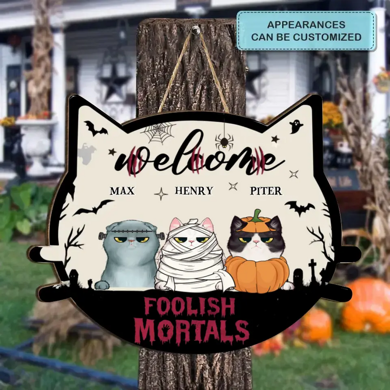 Personalized Cat Wooden Sign - Gift Idea For Halloween/Cat Lovers With Up To 3 Cats - Welcome Foolish Mortals