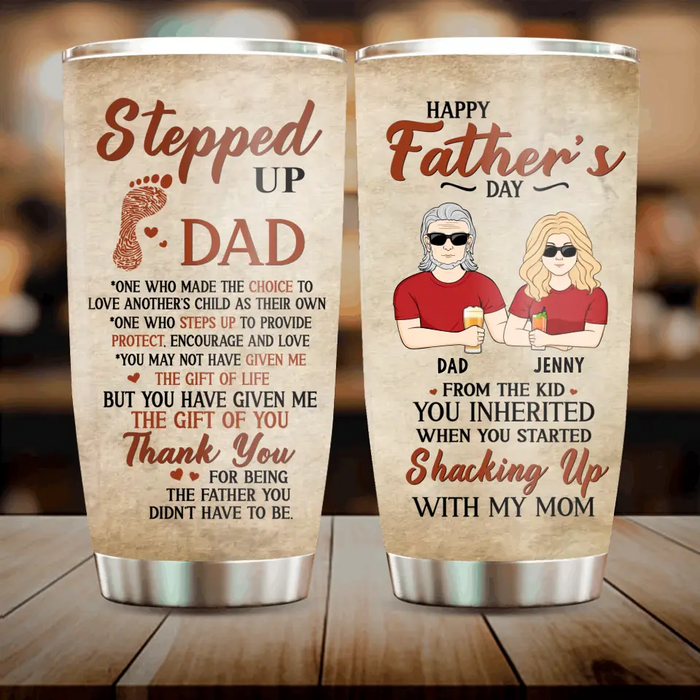 Custom Personalized Stepped Up Dad Tumbler - Father's Day Gift Idea For Step Dad - Happy Father's Day From The Kid You Inherited