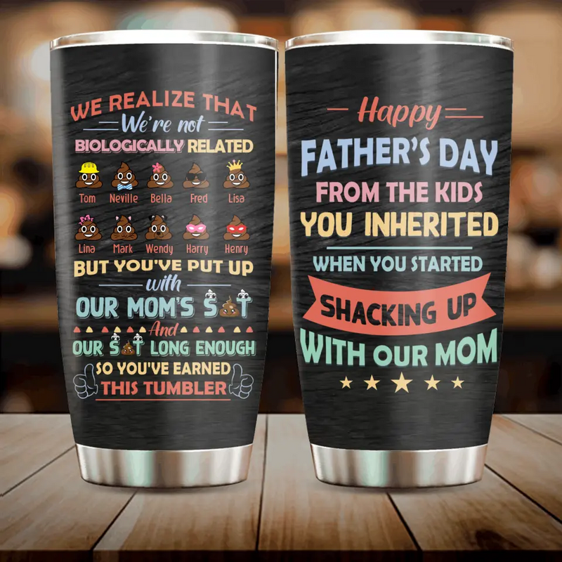 Personalized Stepdad Tumbler - Up to 10 Children - Gift Idea For Father's Day - We Realize That We're Not Biologically Related