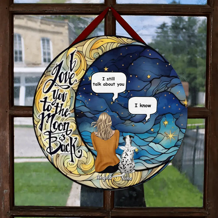 Custom Memorial Pet Mom/Dad Door Sign - Best Gift Idea For Dog/Cat Lovers/Home Decor - I Love You To The Moon & Back