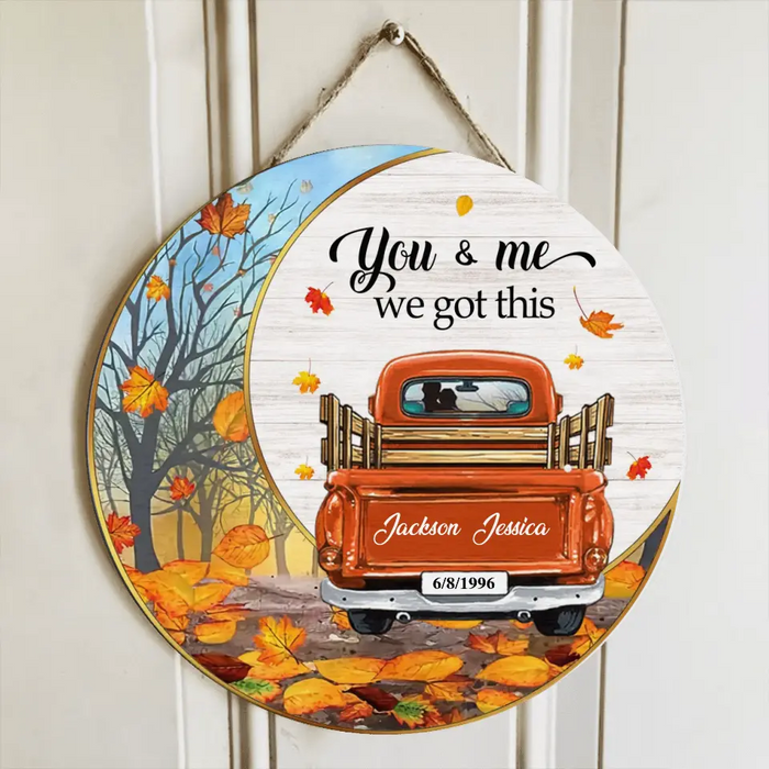 You & Me We Got This - Personalized Fall Season Wooden Sign - Gift Idea For Couple/ Her/ Him/ Anniversary